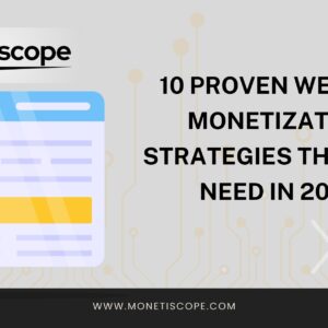 10 Proven Website Monetization Strategies That You Need In 2024