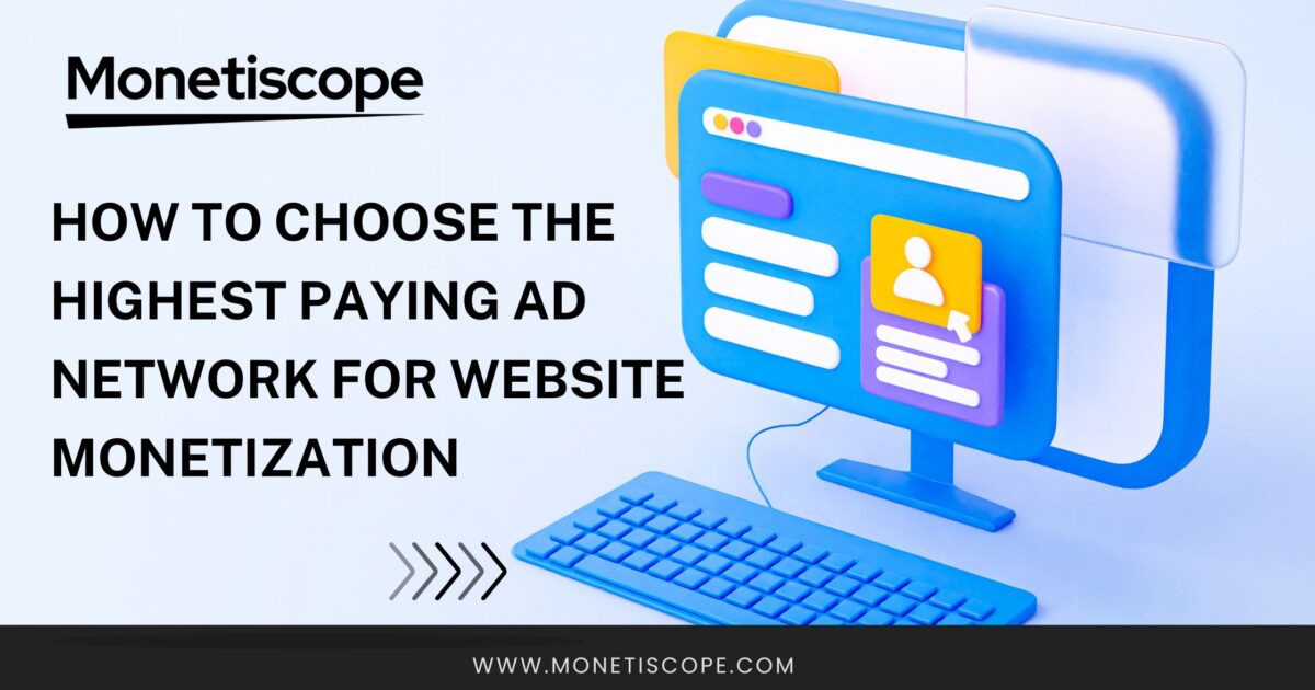 How To Choose The Highest Paying Ad Network for Website Monetization