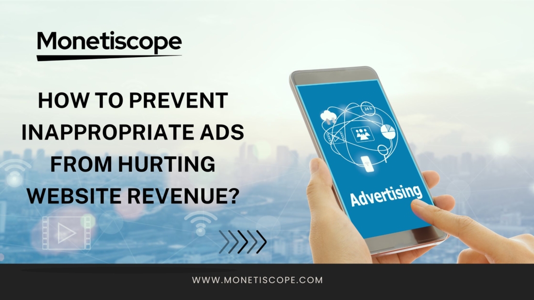 How to Prevent Inappropriate Ads from Hurting Website Revenue