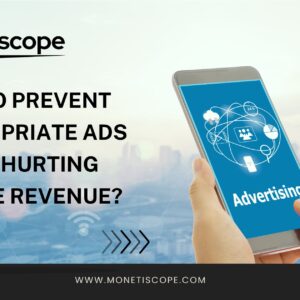 How to Prevent Inappropriate Ads from Hurting Website Revenue