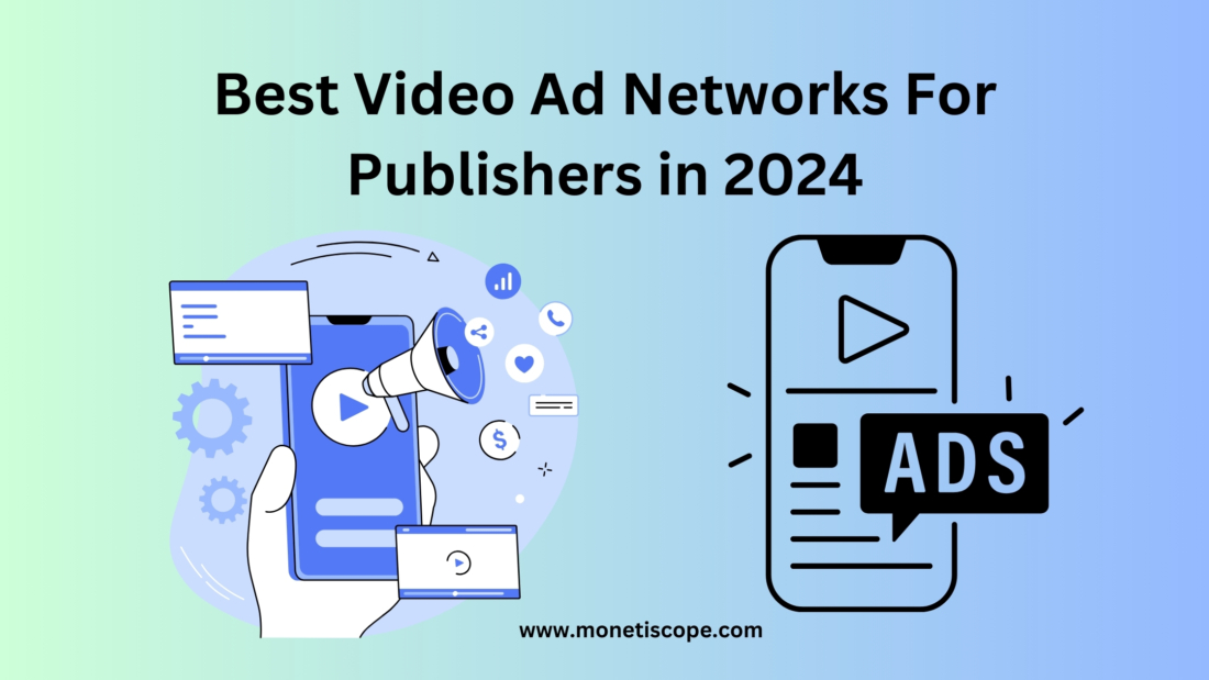 Best Video Ad Networks For Publishers in 2024