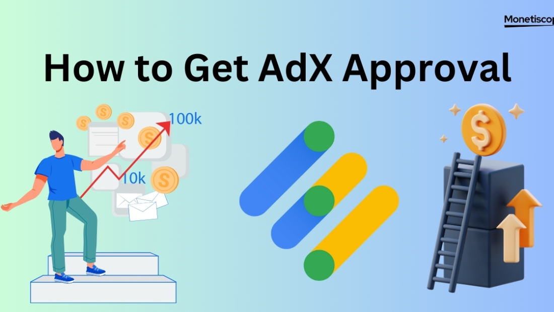 How to Get AdX Approval and Why It's Essential for Publishers