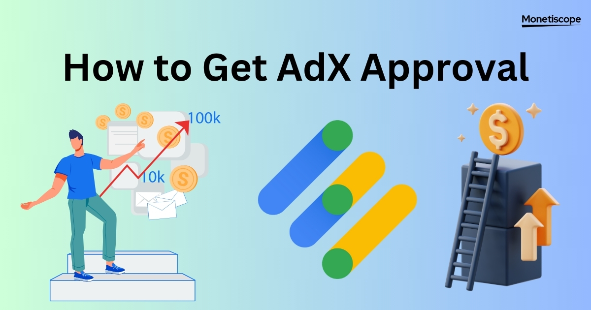 How to Get AdX Approval and Why It's Essential for Publishers