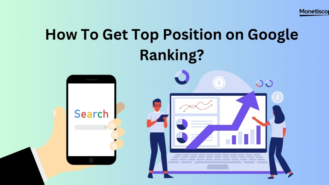 How To Get Top Position on Google Ranking?