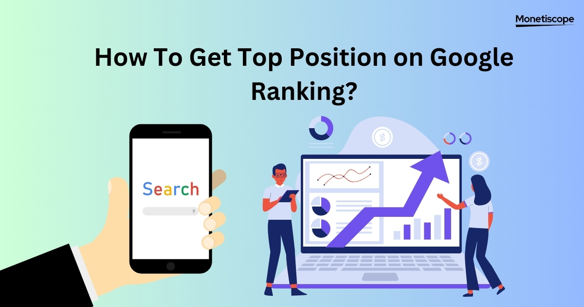 How To Get Top Position on Google Ranking?