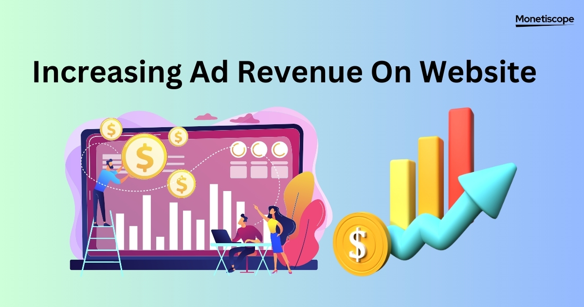 The Ultimate Guide to Increase Ad Revenue for Website Publishers
