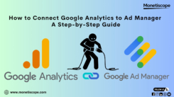 How to Connect Google Analytics to Ad Manager: A Step-by-Step Guide