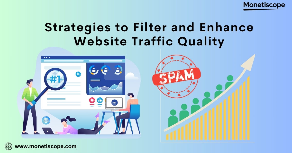 How to Know if Your Website Traffic Quality Is Poor & How to Fix It
