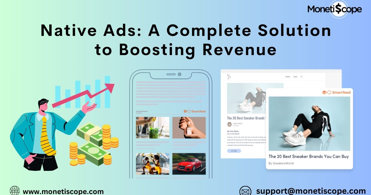 What Are Native Ads? A Comprehensive Guide to Maximizing Revenue with Native Ads