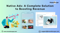 What Are Native Ads? A Comprehensive Guide to Maximizing Revenue with Native Ads