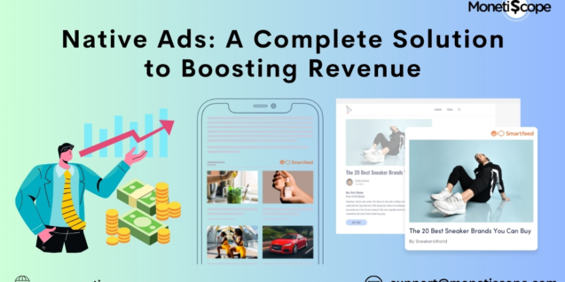 What Are Native Ads? A Comprehensive Guide to Maximizing Revenue with Native Ads