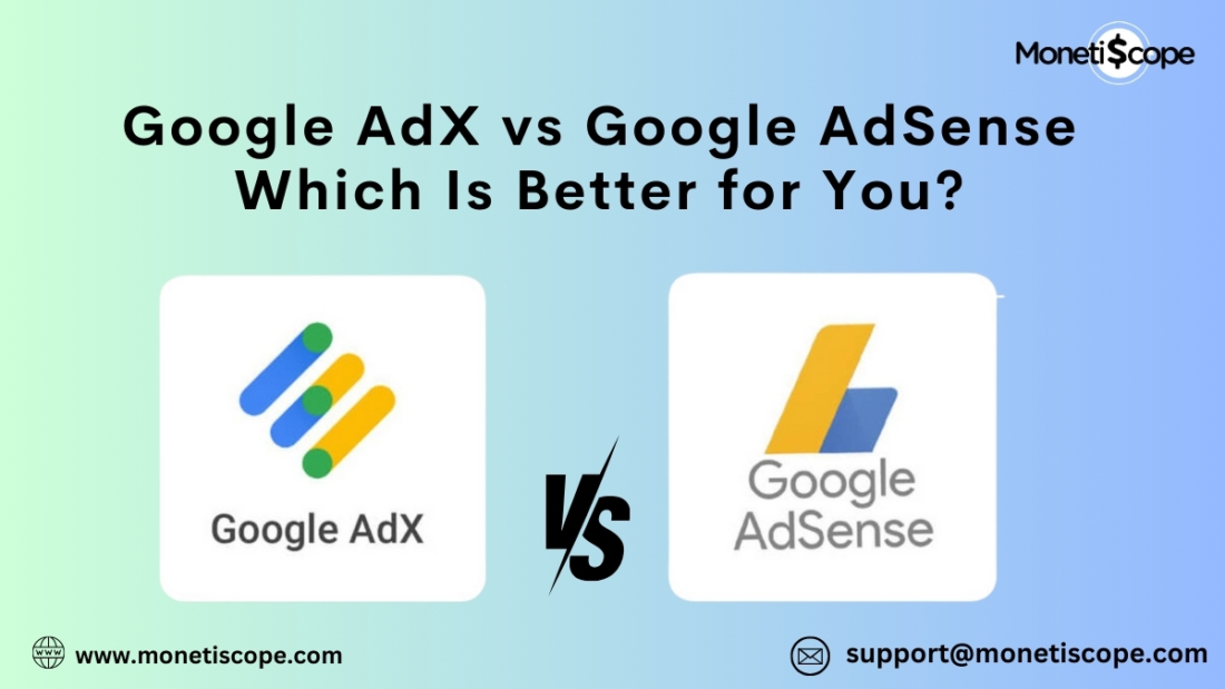 Google AdX vs Google AdSense: Which Is Better for You?