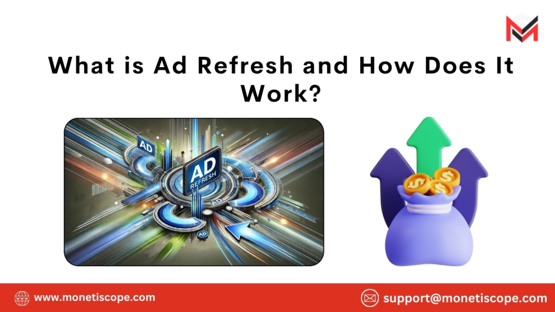 What is Ad Refresh and How Does It Work?