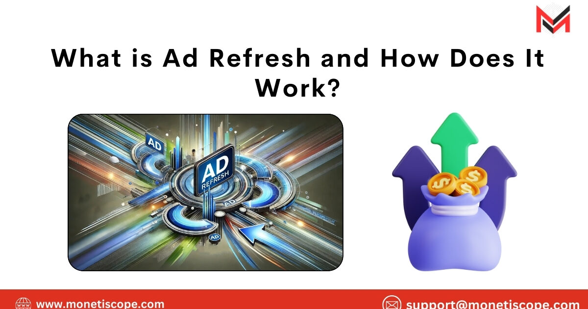 What is Ad Refresh and How Does It Work?