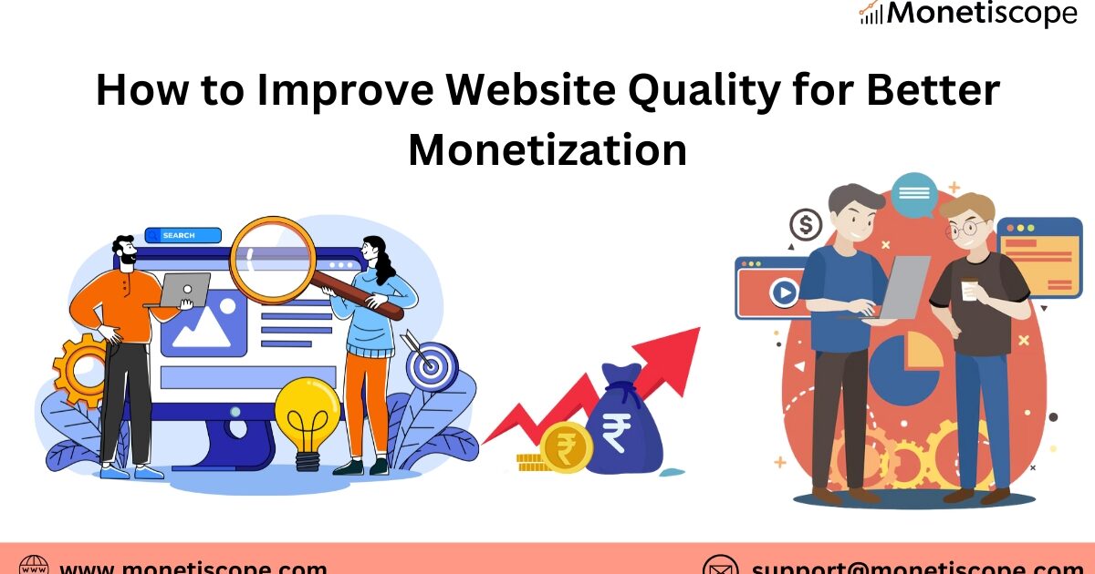 How to Improve Website Quality for Better Monetization