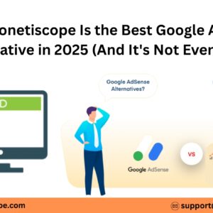 Why Monetiscope Is the Best Google AdSense Alternative in 2025 (And It's Not Even Close)