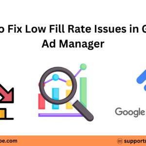 How to Fix Low Fill Rate Issues in Google Ad Manager