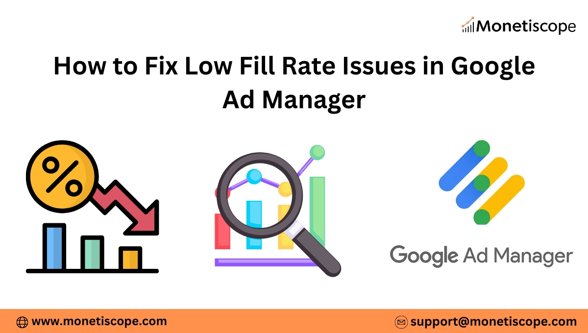 How to Fix Low Fill Rate Issues in Google Ad Manager