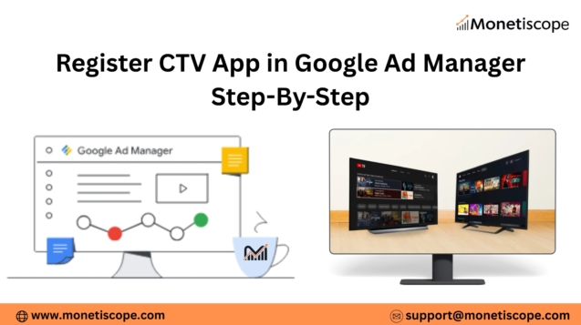 Register CTV App in Google Ad Manager Step-By-Step [2025]