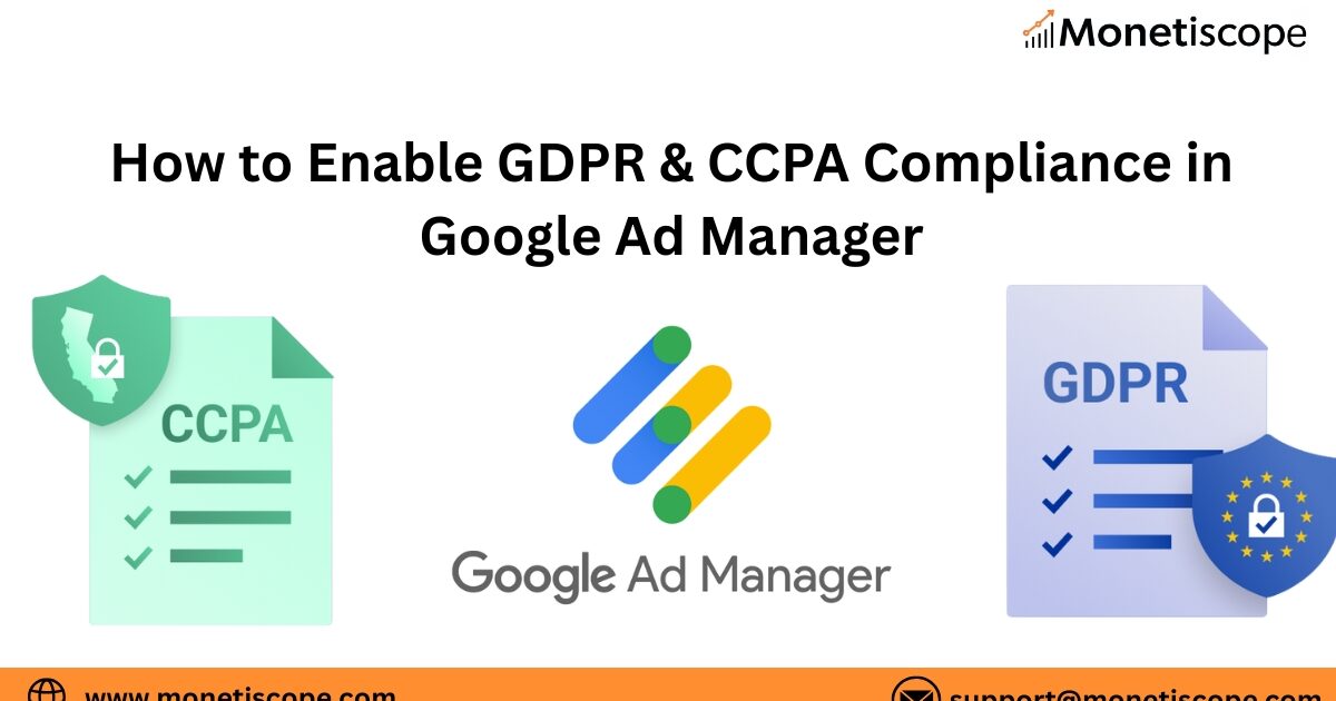How to Enable GDPR & CCPA Compliance in Google Ad Manager