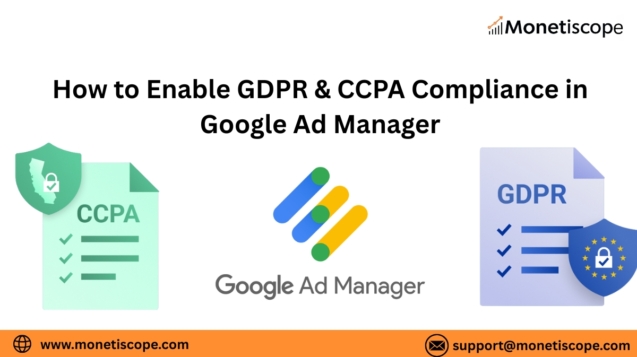 How to Enable GDPR & CCPA Compliance in Google Ad Manager