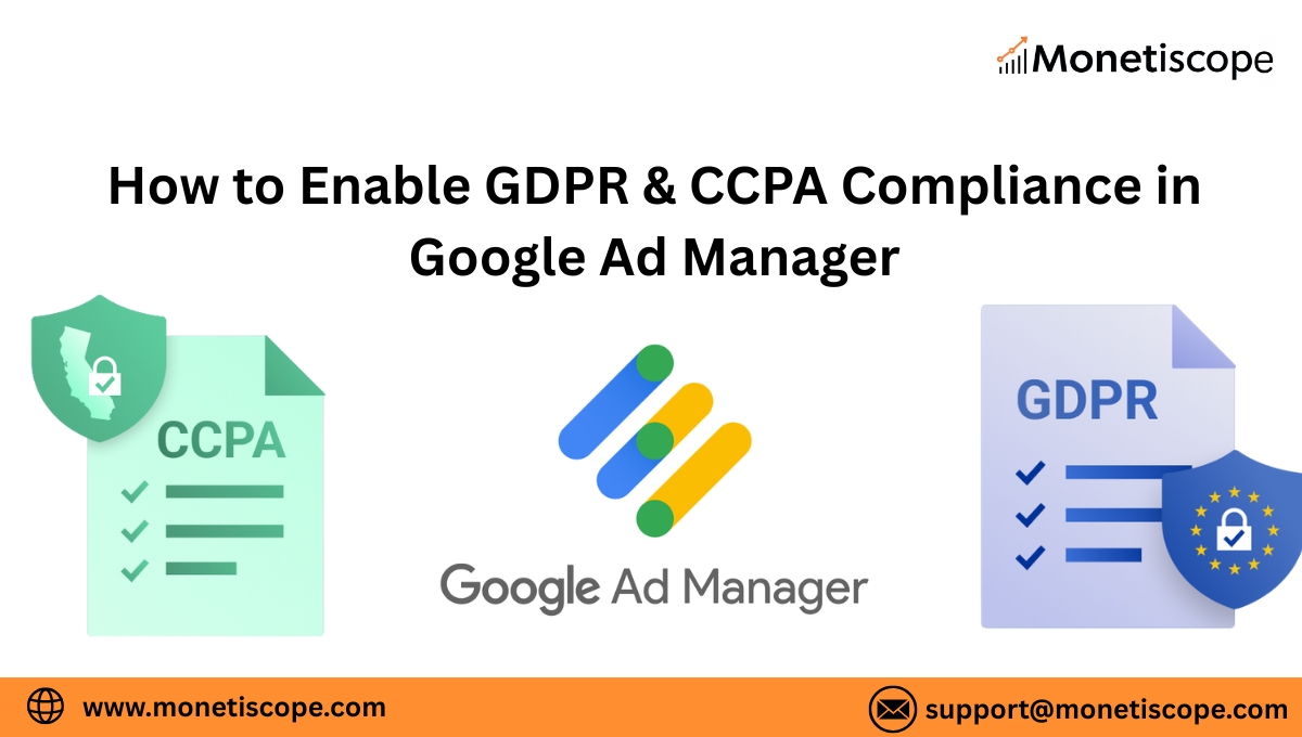 How to Enable GDPR & CCPA Compliance in Google Ad Manager