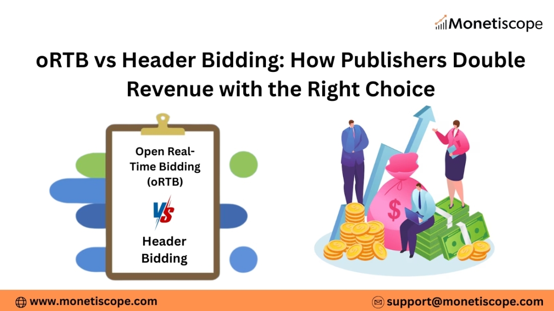 oRTB vs Header Bidding: The Secret Source Behind 2X Website Revenue (And Why Monetiscope Wins)