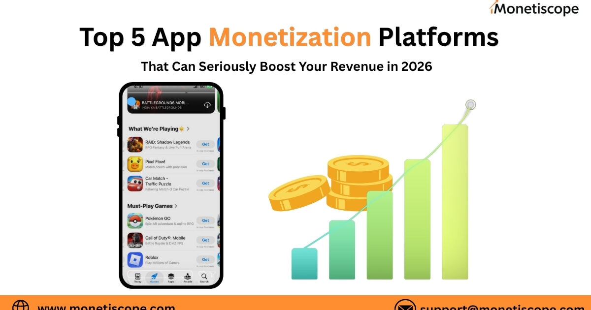 Top 5 App Monetization Platforms to Maximize Revenue in 2026