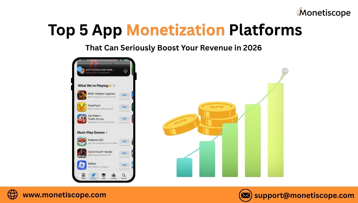 Top 5 App Monetization Platforms to Maximize Revenue in 2026
